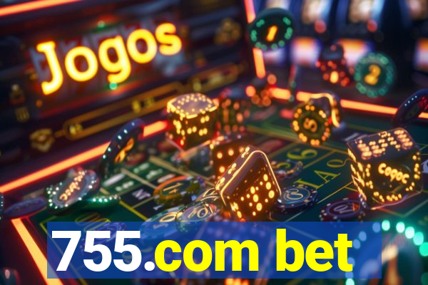 755.com bet